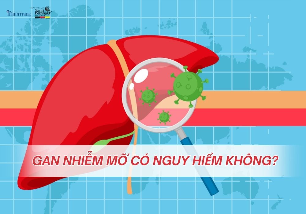 Gan nhiễm mỡ có nguy hiểm không? Nguyên nhân và cách phòng ngừa